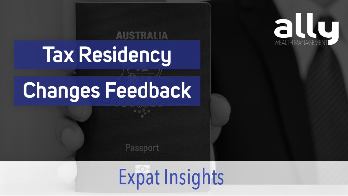 Modernising Tax Residency Feedback - Ally Wealth Management - Australian Expat Financial Planners