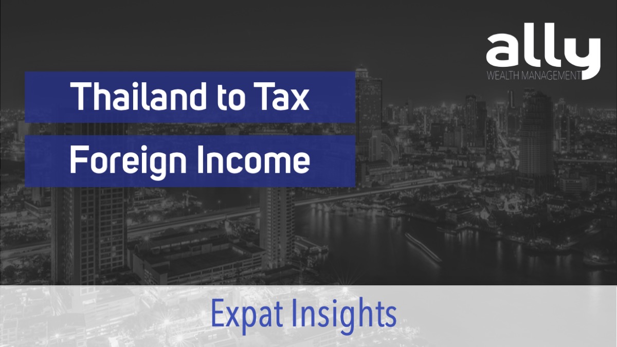 Thailand Foreign Income Tax Changes - Ally Wealth Management