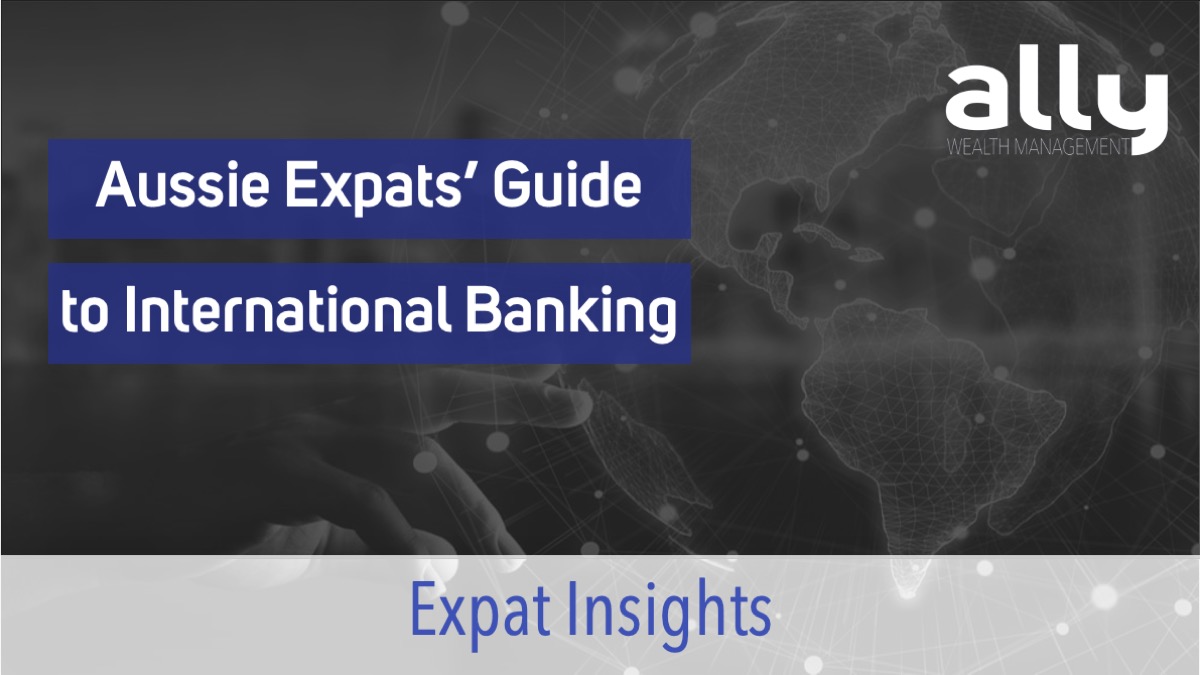 Australian Expat Guide to International Banking