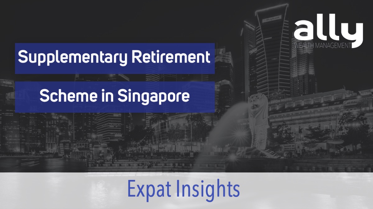 Supplementary Retirement Scheme in Singapore for Australian Expats - Ally Wealth Management