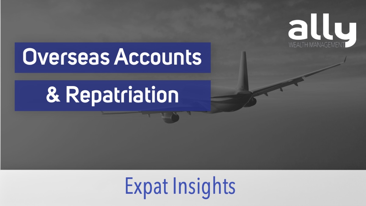 Offshore Bank Accounts & Repatriating to Australia - Ally Wealth Management - Australian Expat Financial Planners