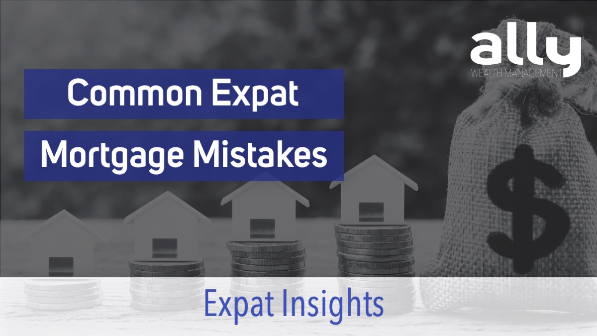 8 Common Mortgage Mistakes Australian Expats Make - Ally Wealth Management - Australian Expat Financial Planners