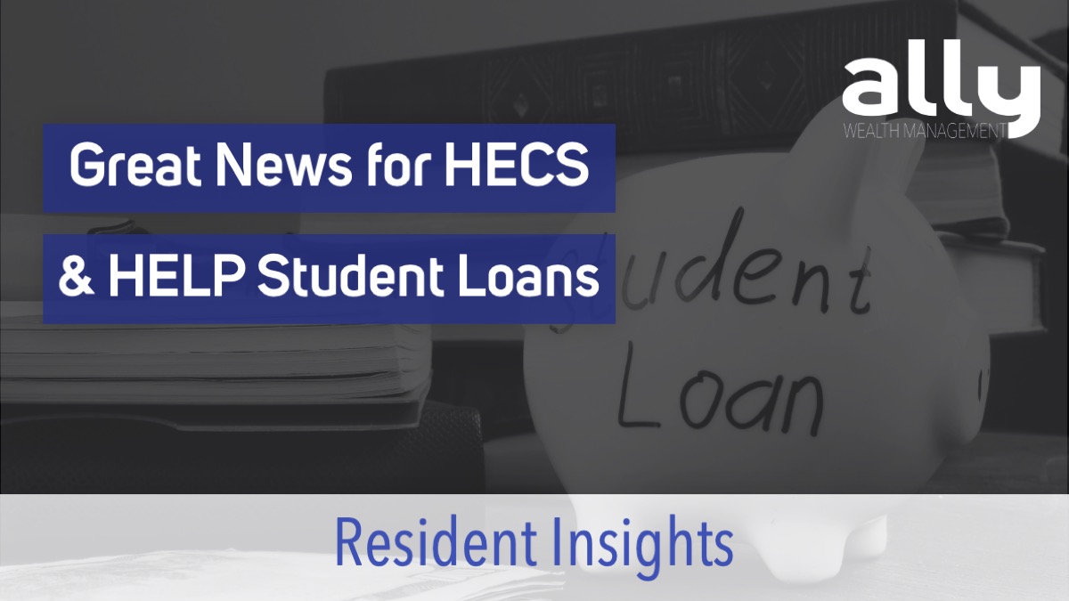 Positive News for HECS HELP Student Loan Holders - Ally Wealth Management - Australian Expat Financial Planners