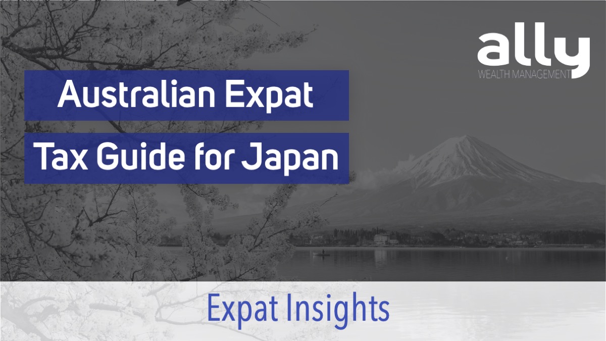 Australian Expat Tax Guide for Japan - Ally Wealth Management - Australian Expat Financial Planners