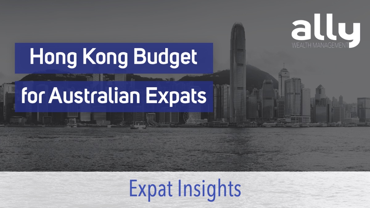 The Hong Kong Budget 2025-26 for Australian Expats - Ally Wealth Management - Australian Expat Financial Planners